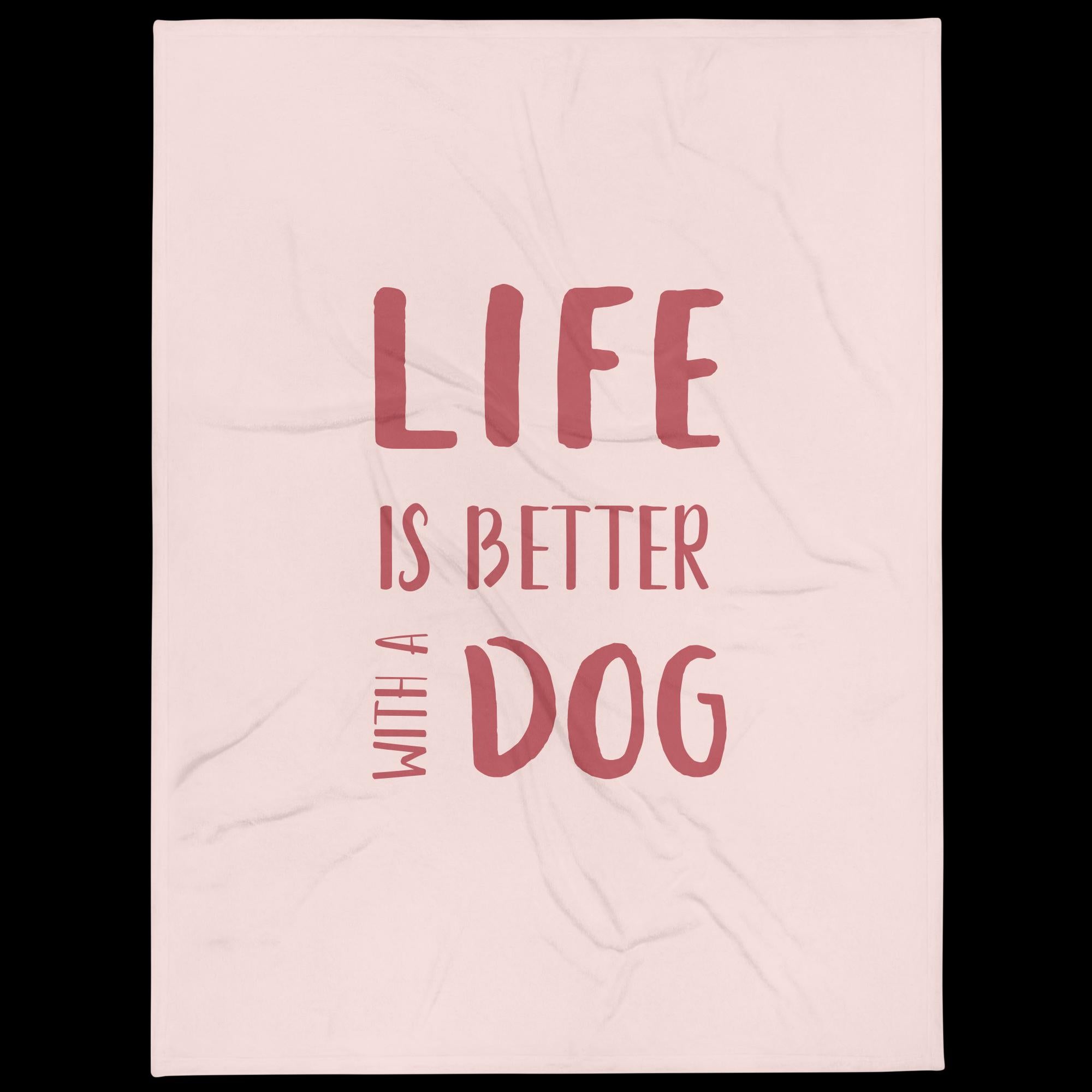Life Is Better With A Dog Throw Blanket