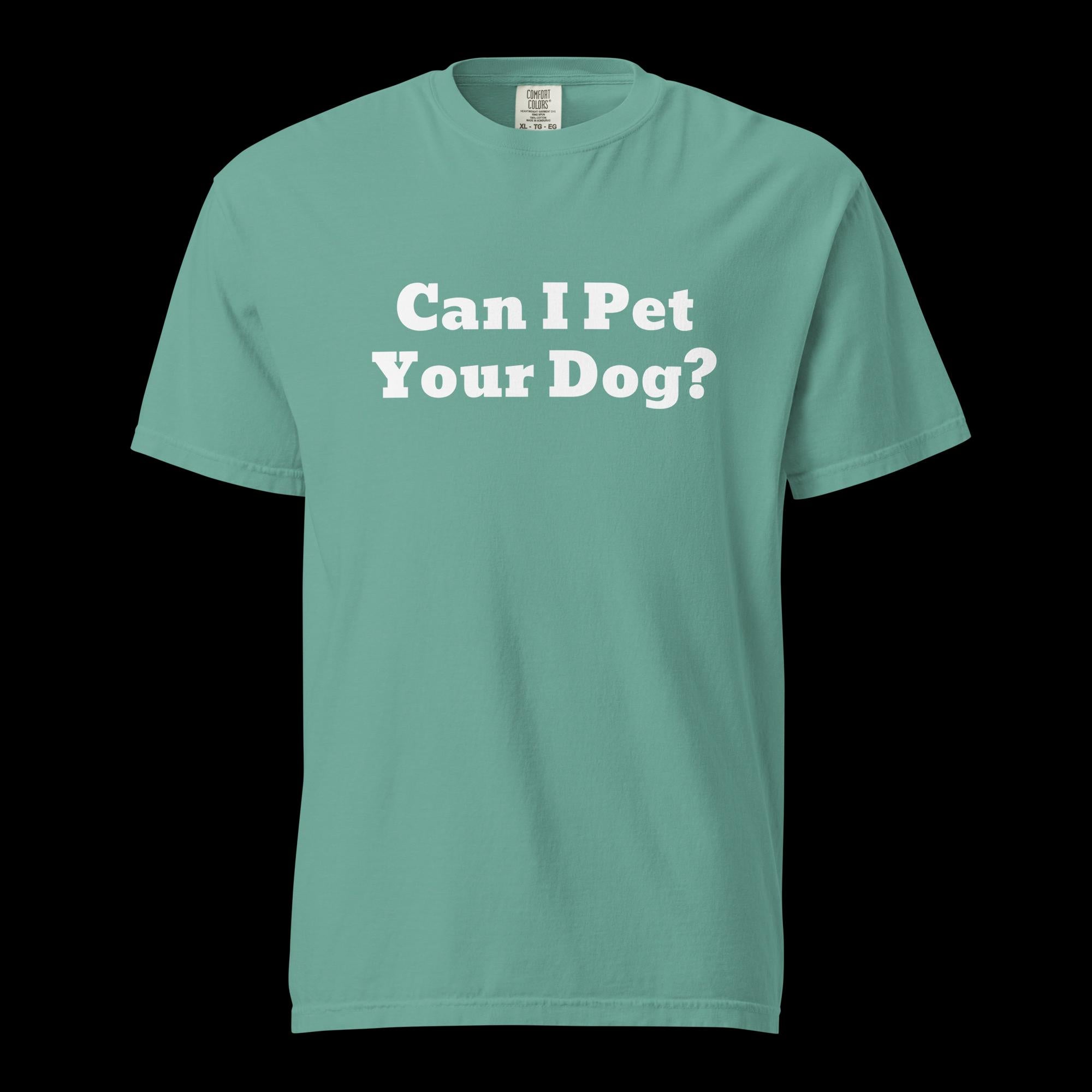 Can I Pet Your Dog Unisex Garment-Dyed Heavyweight T-Shirt