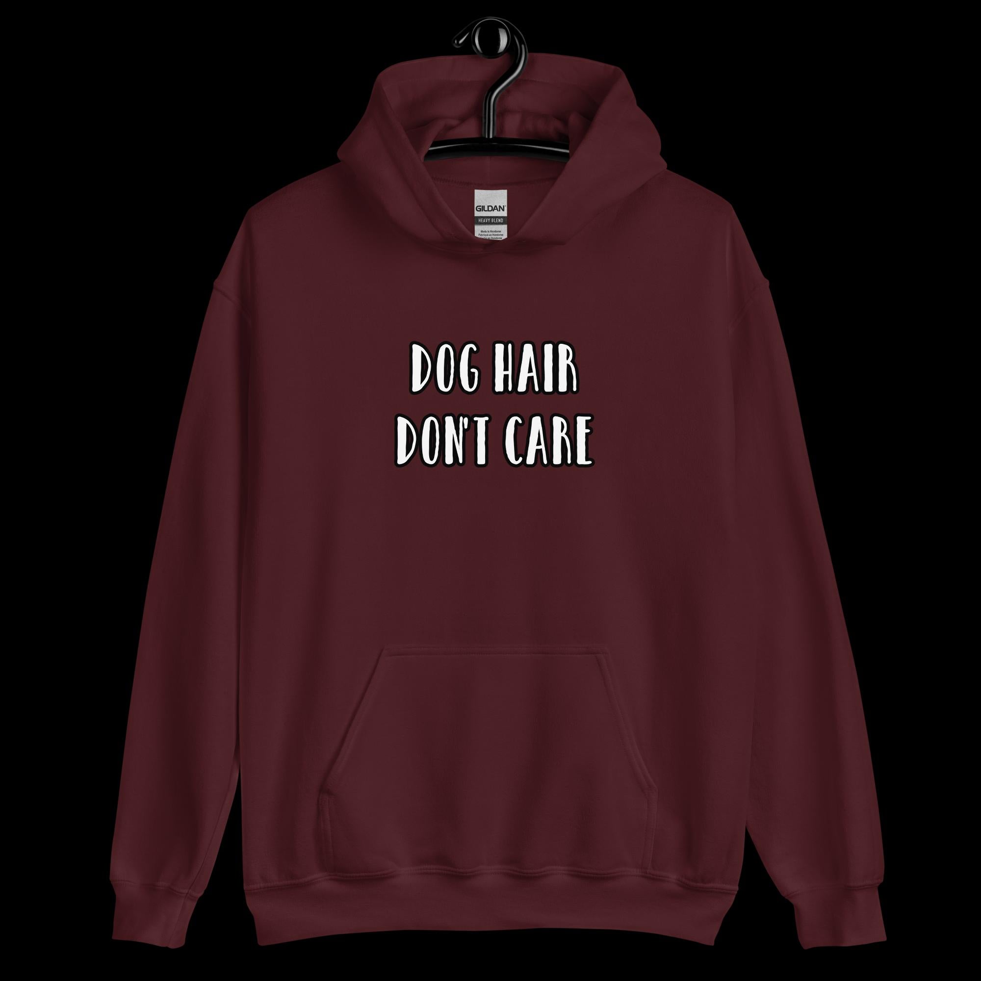 Dog Hair Don't Care Unisex Hoodie